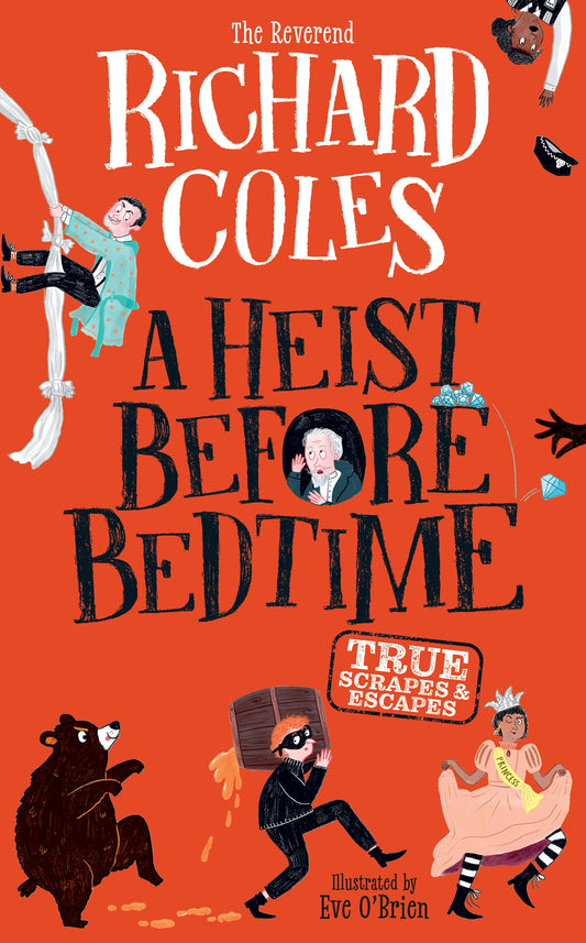 A Heist Before Bedtime : True scrapes and escapes  by Richard Coles SIGNED