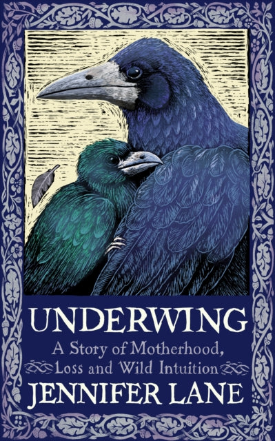 BEECHAM Underwing : A Story of Motherhood, Loss and Wild Intuition by Jennifer Lane